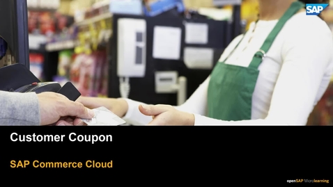 Thumbnail for entry Customer Coupons in SAP Commerce Cloud