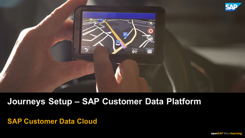 Thumbnail for entry Journeys Setup - SAP Customer Data Platform