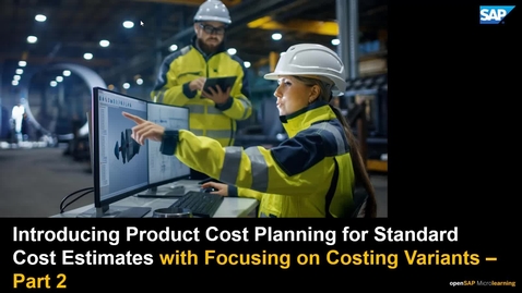 Thumbnail for entry Introducing Product Cost Planning for Standard Cost Estimates with Focusing on Costing Variants - Part 2 SAP S/4HANA Cloud - Finance and Risk