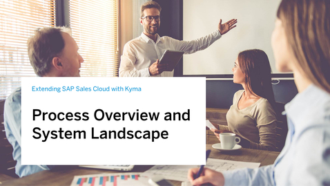 Thumbnail for entry Introducing the Process and System Landscape in the SAP Business Technology Platform for Integration between SAP Sales Cloud and SAP BTP Kyma Runtime