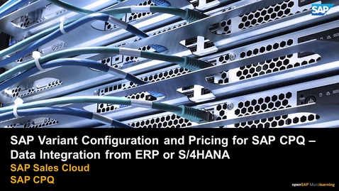 Thumbnail for entry SAP Variant Configuration and Pricing for SAP CPQ - Data Integration from ERP or S/4HANA