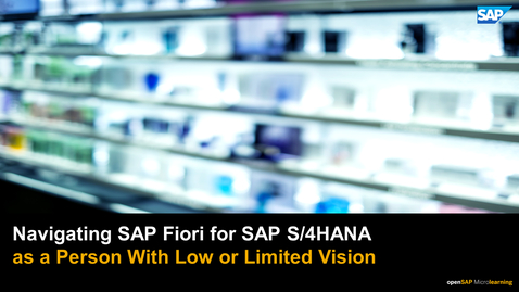 Thumbnail for entry Navigating SAP Fiori for SAP S/4HANA as a Low Vision User - Accessibility