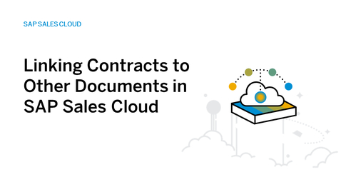 Thumbnail for entry Linking Contracts to Other Documents in SAP Sales Cloud