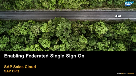 Thumbnail for entry Enabling Federated Single Sign-On - SAP CPQ