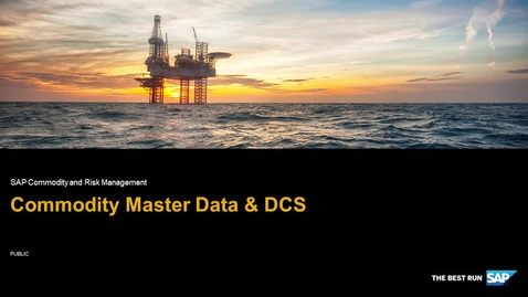 Thumbnail for entry Commodity Master Data &amp; DCS - SAP Commodity and Risk Management