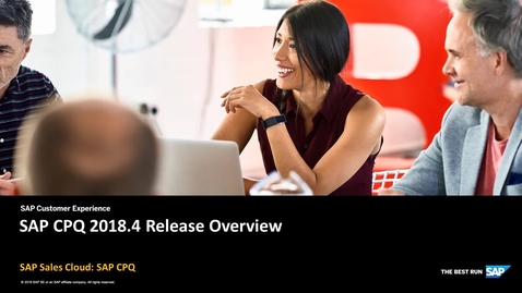Thumbnail for entry SAP CPQ 2018.4 Release Overview - SAP Sales Cloud: SAP CPQ