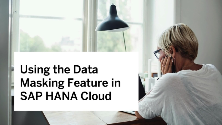 Using the Data Masking Feature in SAP HANA Cloud