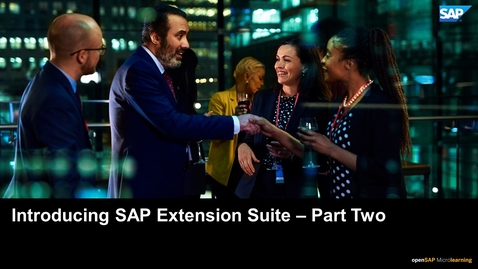 Thumbnail for entry [ARCHIVED] Introducing SAP Extension Suite - Part Two