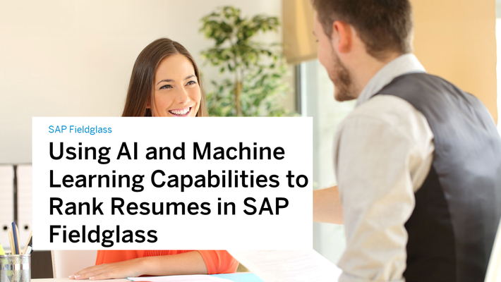 Using AI and Machine Learning Capabilities to Rank Resumes in SAP Fieldglass