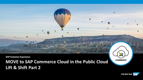 Thumbnail for entry MOVE to SAP Commerce Cloud in the Public Cloud - Lift &amp; Shift Part 2