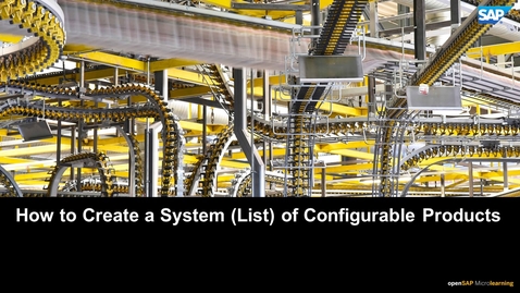 Thumbnail for entry How to Create a System (List) of Configurable Products - SAP CPQ