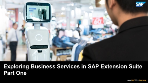 Thumbnail for entry Exploring Business Services in SAP Extension Suite - Part One