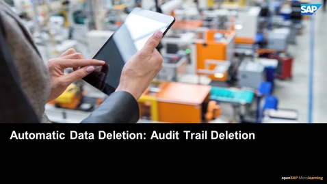 Thumbnail for entry Automatic Data Deletion: Audit Trail Deletion - SAP CPQ