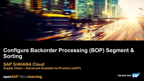 Thumbnail for entry Configure Backorder Processing (BOP) Segment &amp; Sorting - SAP S/4HANA Supply Chain