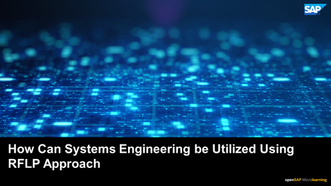 Thumbnail for entry [ARCHIVED] How Can Systems Engineering be Utilized Using the RFLP Methodology?  PLM: Systems Engineering