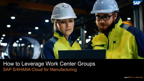 Thumbnail for entry How to Leverage Work Center Groups - SAP S/4HANA Cloud for Manufacturing