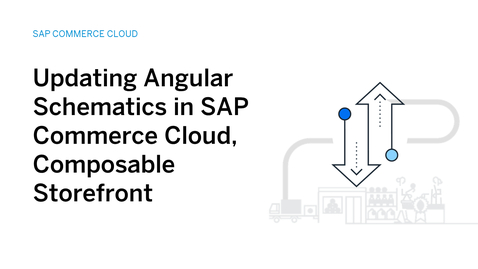 Thumbnail for entry Updating Angular Schematics in SAP Commerce Cloud Composable Storefront