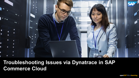 Thumbnail for entry Troubleshooting Issues via Dynatrace in SAP Commerce Cloud