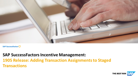 Thumbnail for entry 1905 Release: Transaction Assignments to Staged Transactions: SAP SuccessFactors Incentive Management
