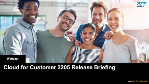Thumbnail for entry SAP Cloud for Customer 2205 Release Briefing - Webcasts