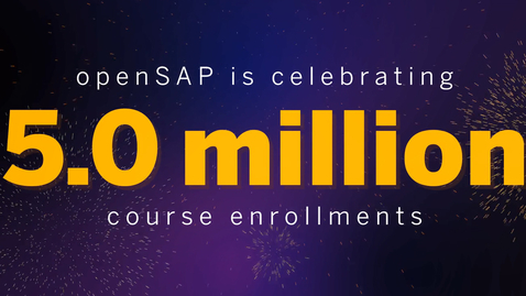 Thumbnail for entry openSAP Celebrates 5 Million Course Enrollments