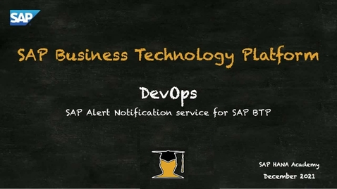 Thumbnail for entry SAP BTP DevOps: SAP Alert Notification service for SAP BTP