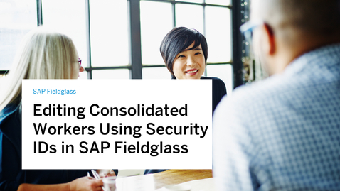 Thumbnail for entry Consolidated Workers Using Security IDs - SAP Fieldglass