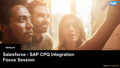 Thumbnail for entry Focus Session: Salesforce SAP CPQ Integration - Sales &amp; Service Cloud Webcast