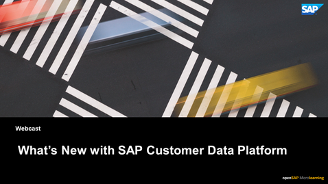 Thumbnail for entry [ARCHIVED] What’s New with SAP Customer Data Platform - Webcasts