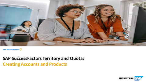 Thumbnail for entry Creating Accounts and Products in SAP SuccessFactors Territory and Quota Management