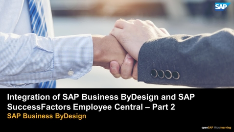 Thumbnail for entry Integration of SAP Business ByDesign and SAP Successfactors Employee Central Part 2