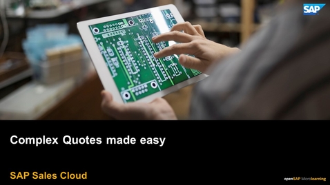 Thumbnail for entry [ARCHIVED] Complex Quotes Made Easy - SAP Sales Cloud