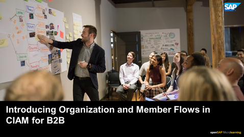 Thumbnail for entry Organization and Member Flows - CIAM for B2B - SAP Customer Data Cloud