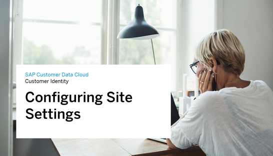 Configuring Site Settings in SAP Customer Data Cloud