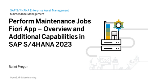 Thumbnail for entry Performing Maintenance Jobs in SAP S/4HANA Maintenance Management