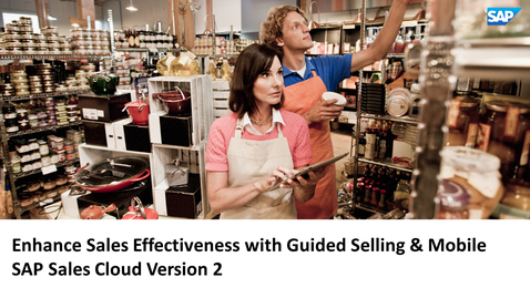 Thumbnail for entry Enhance Sales Effectiveness with Guided Selling in SAP Sales Cloud Version 2 - Webcast