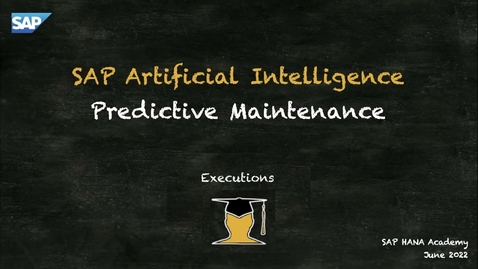 Thumbnail for entry SAP AI ; Predictive Maintenance ; Executions