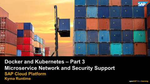 Thumbnail for entry [ARCHIVED] Microservice Network and Security Support - Part 3 - SAP Cloud Platform Kyma Runtime