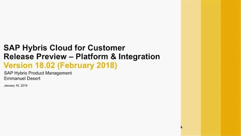 Thumbnail for entry 1802 Release Briefing: Platform &amp; Integration - SAP Hybris Cloud for Customer - Webinars