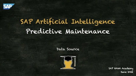 Thumbnail for entry SAP AI ; Predictive Maintenance ; Data Source