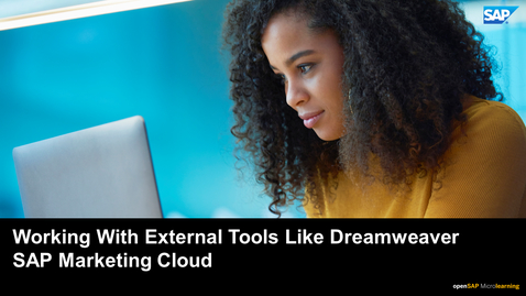 Thumbnail for entry Working with External Tools like Dreamweaver - SAP Marketing Cloud