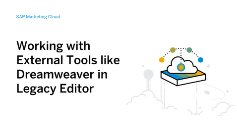 Thumbnail for entry Working with External Tools like Dreamweaver in Legacy Editor - SAP Marketing Cloud