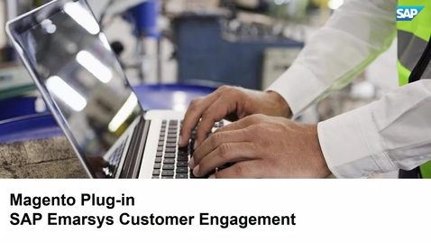 Thumbnail for entry Magento Plug-in - SAP Emarsys Customer Engagement