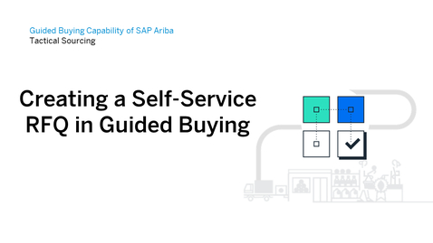 Thumbnail for entry Creating Self-Service RFQ in Guided Buying in SAP Ariba