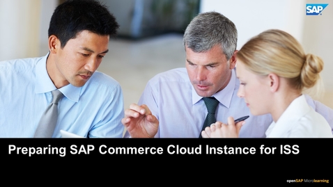 Thumbnail for entry Preparing SAP Commerce Cloud Instance for ISS