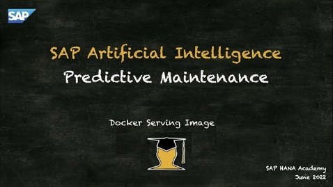 Thumbnail for entry SAP AI ; Predictive Maintenance ; Docker Serving Image