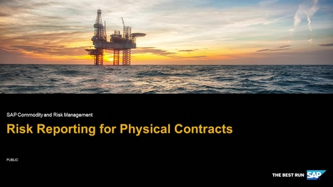 Thumbnail for entry Risk Reporting for Physical Contracts - SAP Commodity and Risk Management