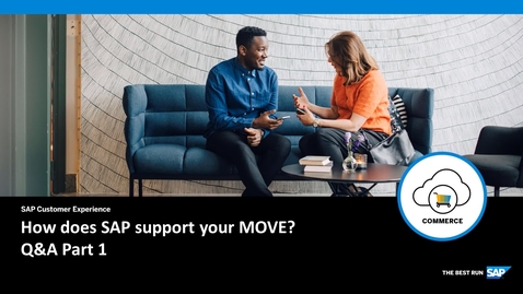 Thumbnail for entry [ARCHIVED] How does SAP support your Move? Q&amp;A Part 1 - SAP Commerce Cloud