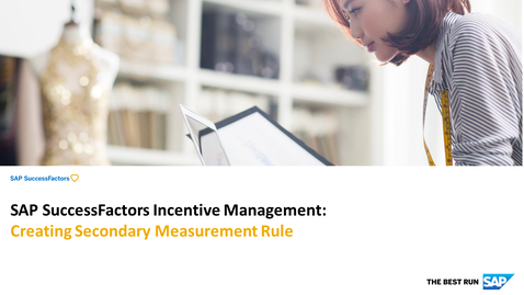 Thumbnail for entry Creating Secondary Measurement Rule - SAP SuccessFactors Incentive Management