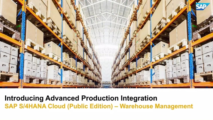 Introducing Advanced Production Integration - SAP S/4HANA Cloud (Public Edition) - Warehouse Management